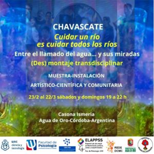 Muestra artística, científica y comunitaria. «Chavascate. Cuidar un río es cuidar todos los ríos. Entre el llamado del agua y sus miradas»(Des) montaje transdisciplinar